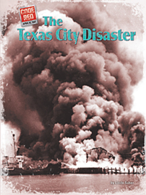 Title details for The Texas City Disaster by Linda Scher - Available